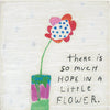 Sugarboo & Co. So Much Hope Flower Art Print